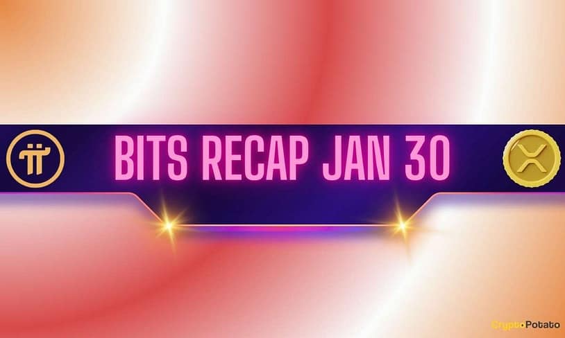 Pi Network (PI) Price Crash, Ripple’s (XRP) Next Move, and More: Bits Recap Jan 30