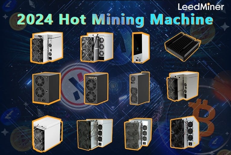 Inventory of Cryptocurrency Mining Machine Manufacturers and Hot Models